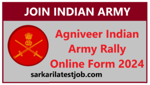 Agniveer Indian Army Rally Online Form 2024